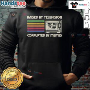 Funny Raised By TV Corrupted By Memes Hoodie featuring playful graphics and vibrant colors, perfect for meme lovers.