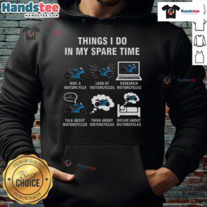 Funny Things I Do In My Spare Time hoodie featuring a motorcycle graphic, perfect for bike enthusiasts and humor lovers.