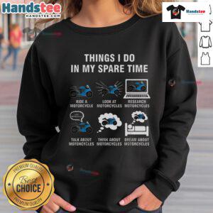 Funny Things I Do In My Spare Time sweatshirt featuring a motorcycle design, perfect for bike enthusiasts.