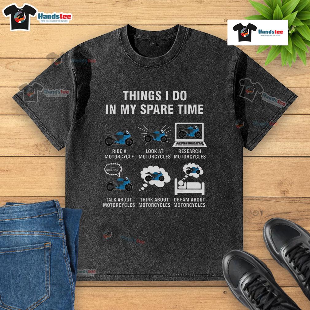 Alt Text: Humorous 'Funny Things I Do In My Spare Time' t-shirt featuring motorcycles, perfect for bike enthusiasts.