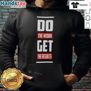 Alt Text: Good Do The Work Get The Results Hoodie in black, featuring motivational text for fitness and productivity enthusiasts.