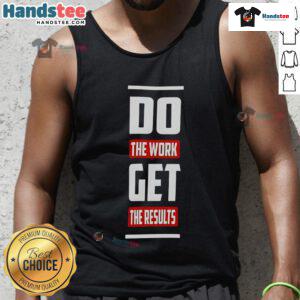 Good Do The Work Get The Results Tank Top in black with motivational text, perfect for fitness enthusiasts and workouts.