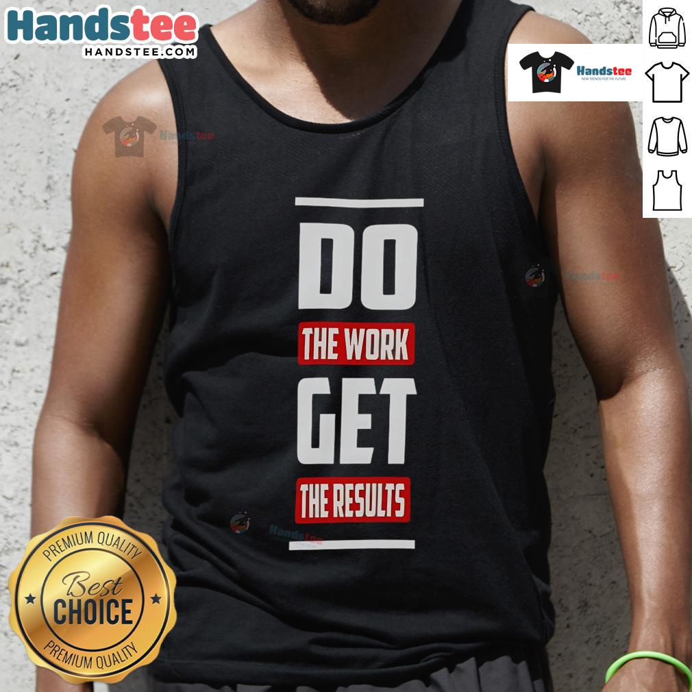 Good Do The Work Get The Results Tank Top in black with motivational text, perfect for fitness enthusiasts and workouts.