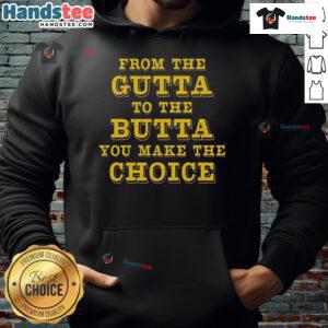 Alt Text: Good From The Gutta To The Butta hoodie showcasing stylish streetwear fashion choice for urban lifestyle.