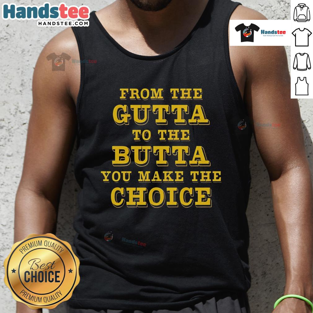 Good-From-The-Gutta-To-The-Butta tank top featuring a stylish design, perfect for casual wear and self-expression.