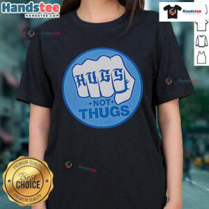 Good Hugs Not Thugs Ladies Tee featuring a playful graphic promoting kindness and positivity.