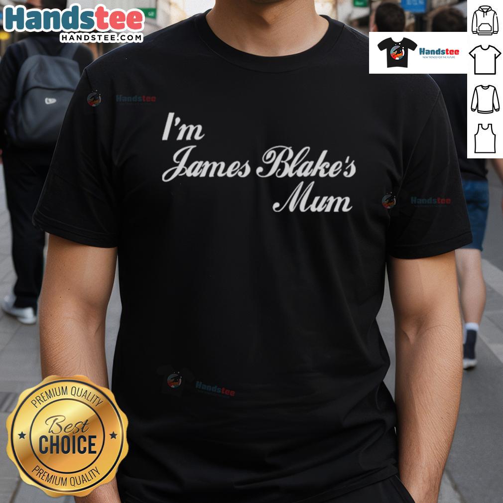 Good I'M James Blake'S Mum T-Shirt featuring playful text design, perfect for fans and proud mothers of James Blake.