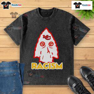 Good Kansas City Chiefs Racism Washed T-Shirt featuring a distressed design with team colors and logo.