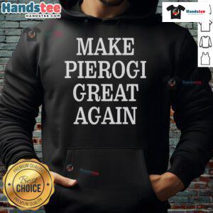 Cozy 'Good Make Pierogi Great Again' hoodie in vibrant colors, perfect for food lovers and comfort seekers.