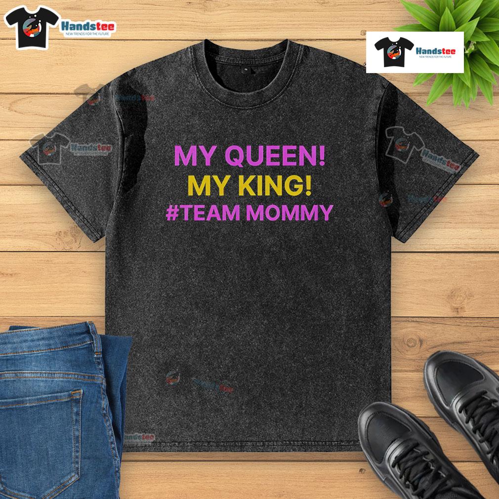 Good My Queen My King Team Mommy Washed T-Shirt featuring a stylish design for family outfits and matching sets.