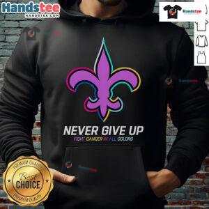 Good Never Give Up Fight Cancer hoodie in all colors, featuring New Orleans Saints logo, perfect for supporters and awareness.