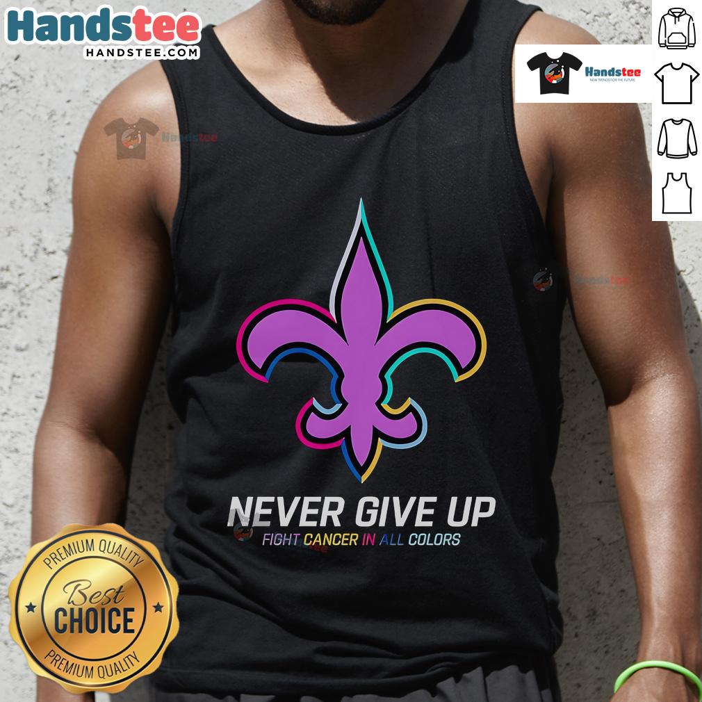 Good Never Give Up Fight Cancer tank top in vibrant colors, supporting New Orleans Saints and cancer awareness.