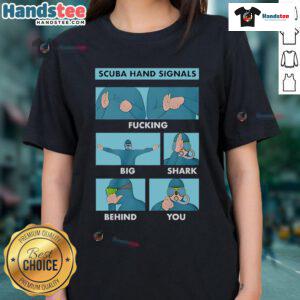 Good Scuba Hand Signals tee featuring a graphic of a big shark behind a diver, perfect for scuba diving enthusiasts.