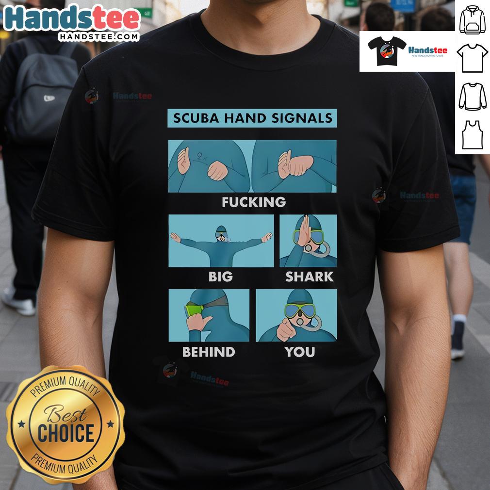 Good Scuba Hand Signals T-Shirt featuring a graphic of a big shark behind a diver, perfect for ocean enthusiasts.