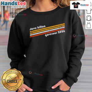 Good Steve Hilton Governor 2026 sweatshirt featuring a bold design and vibrant colors, perfect for campaign supporters.