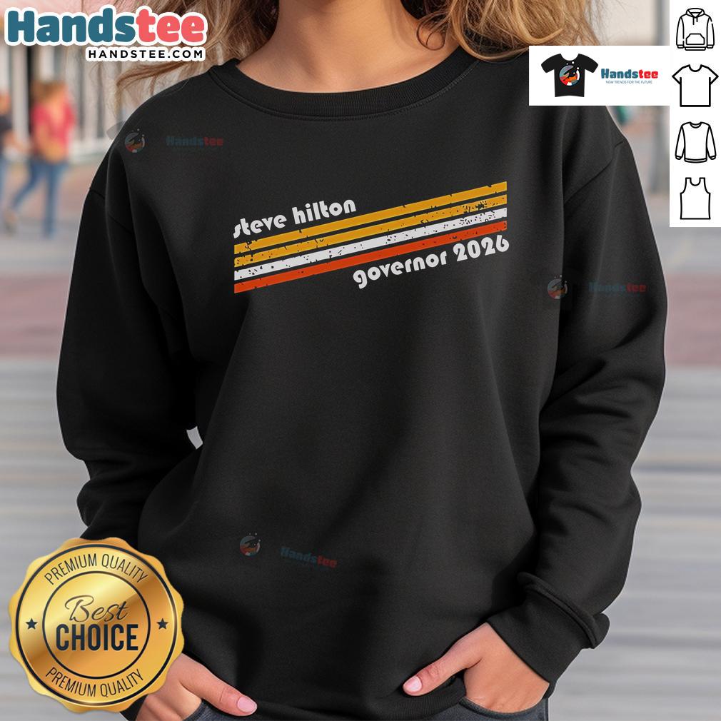 Good Steve Hilton Governor 2026 sweatshirt featuring a bold design and vibrant colors, perfect for campaign supporters.