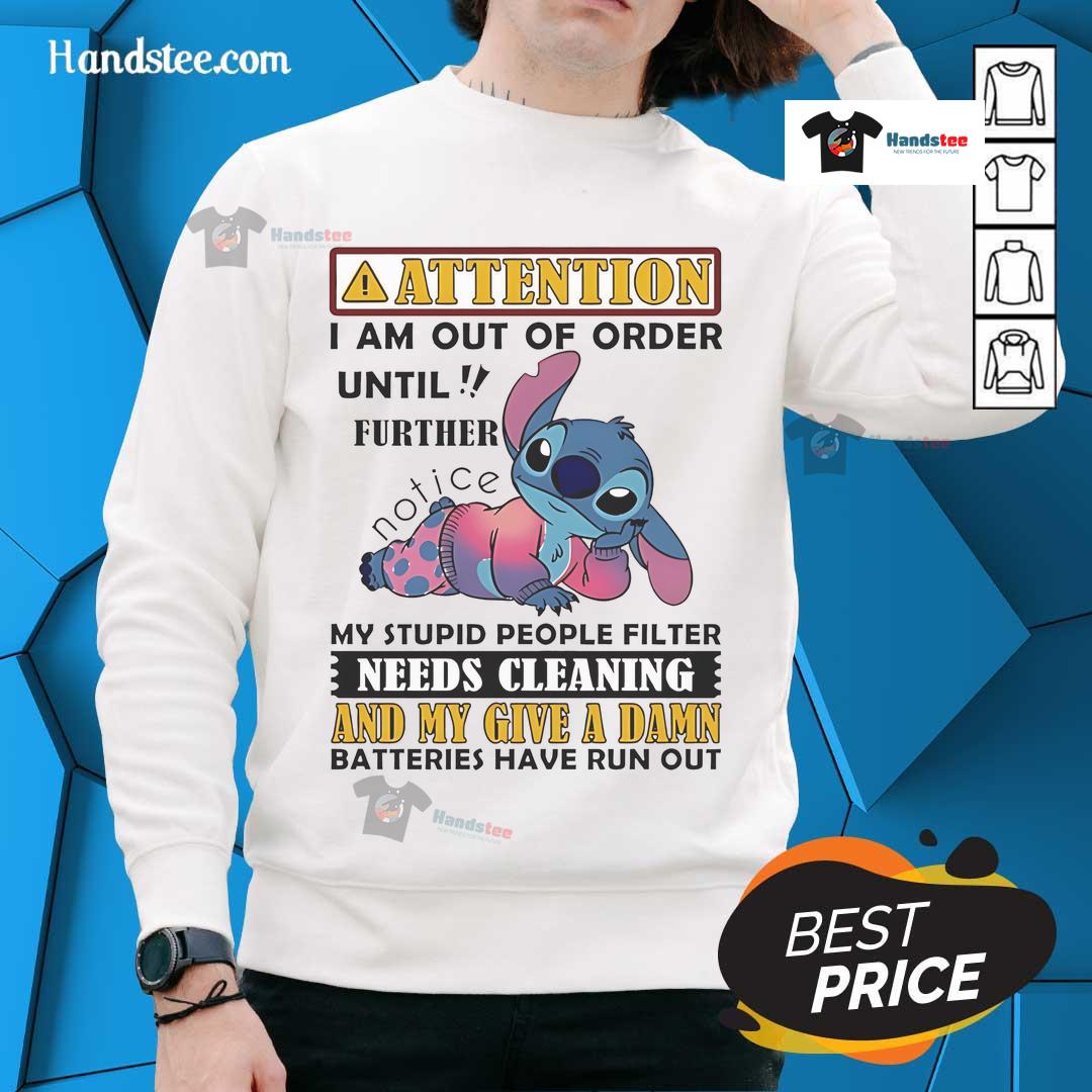 Funny sweatshirt with 'I Am Out Of Order, My Stupid People Filter Needs Cleaning' design - Good Stitch attention grabber.