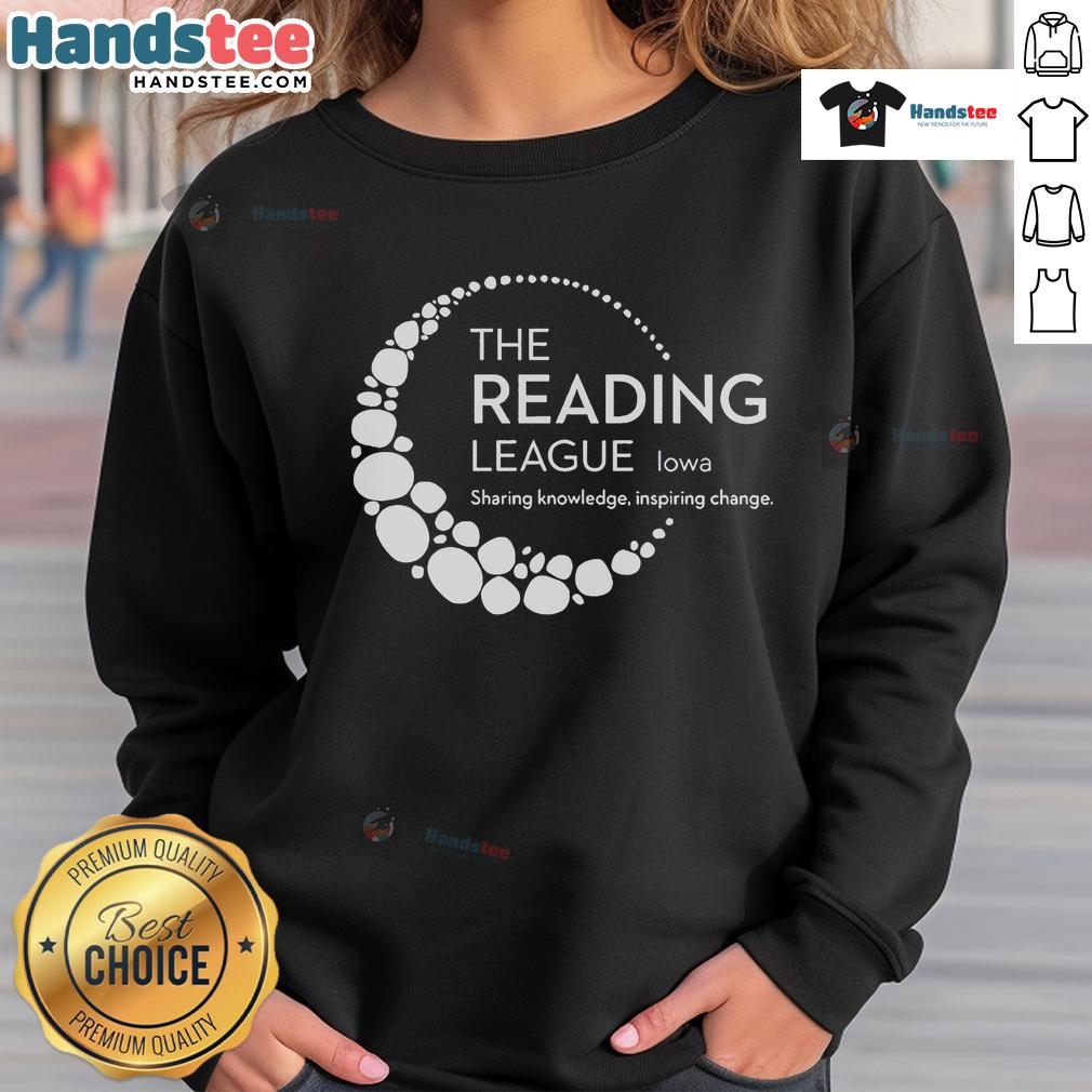 Alt Text: Good The Reading League Iowa sweatshirt promoting knowledge sharing and inspiring change in education.