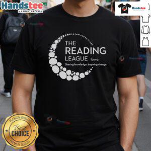Alt Text: Good The Reading League Iowa Sharing Knowledge Inspiring Change T-Shirt design featuring bold text and vibrant colors.