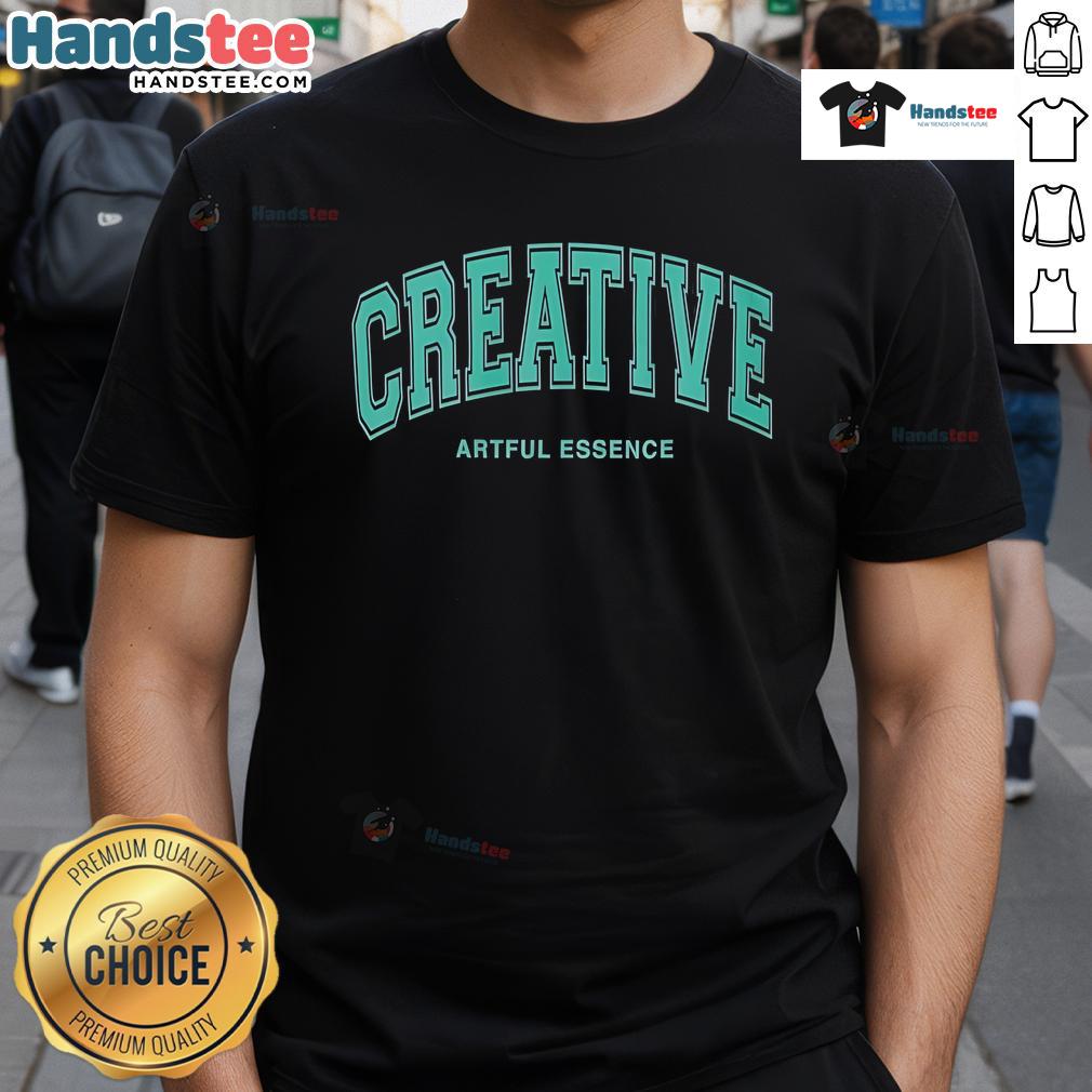 Happy Creative Artful Essence T-Shirt featuring vibrant colors and unique design, perfect for art lovers and creative spirits.