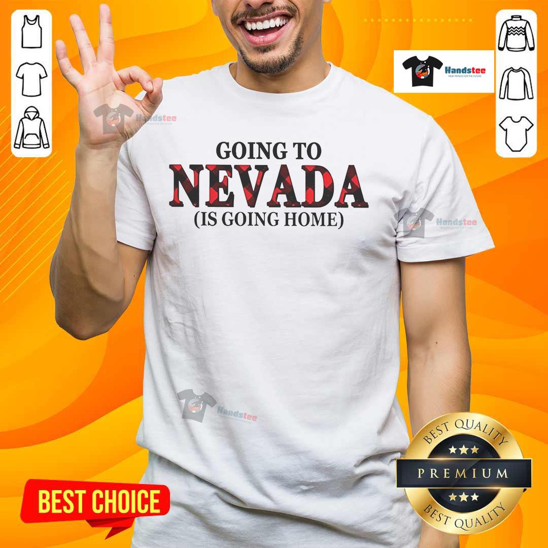 Happy Going To Nevada Is Going Home T-Shirt featuring vibrant design, perfect for travelers and Nevada enthusiasts.