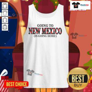 Happy Going to New Mexico is Going Home tank top featuring a vibrant design perfect for travel enthusiasts and summer wear.