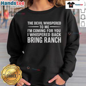 Happy the Devil Whispered to Me sweatshirt featuring a playful design, perfect for fans of humorous apparel.