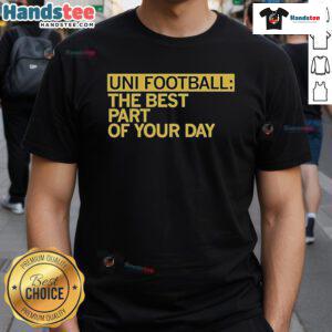 Happy Uni Football Best Part Of Your Day T-Shirt featuring a vibrant design for football lovers and casual wear enthusiasts.