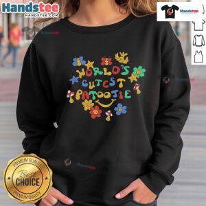 Alt Text: Happy World's Cutest Patootie Flowers Sweatshirt featuring vibrant floral design, perfect for casual wear and flower lovers.