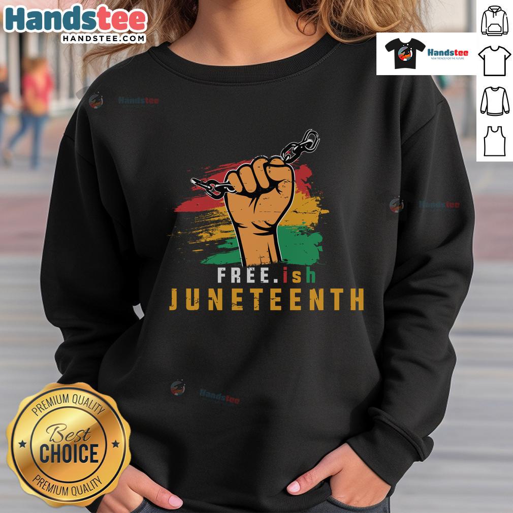 Hot Free.ish Juneteenth Sweatshirt featuring vibrant colors and a bold design celebrating freedom and heritage.