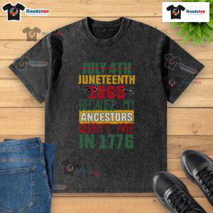 Hot July 4th Juneteenth 1865 t-shirt highlighting freedom struggles, honoring ancestors' fight for equality and justice.