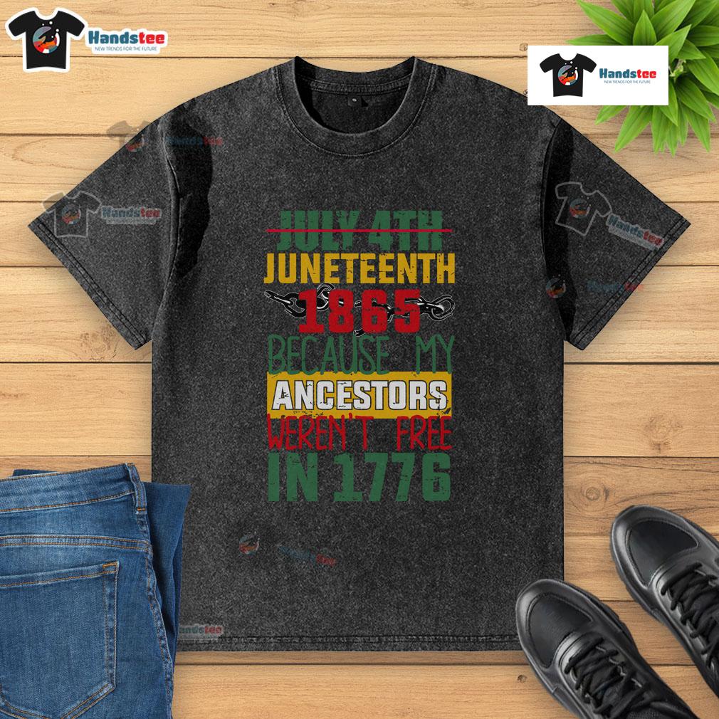 Hot July 4th Juneteenth 1865 t-shirt highlighting freedom struggles, honoring ancestors' fight for equality and justice.
