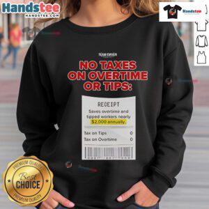 Hot Trump No Taxes on Overtime or Tips Sweatshirt featuring bold text design, perfect for political statement wear.