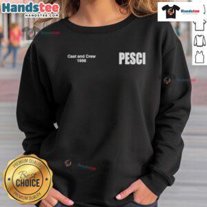 Alt Text: 1996 Nice Cast and Crew sweatshirt featuring Joe Pesci, showcasing vintage movie memorabilia and film history.