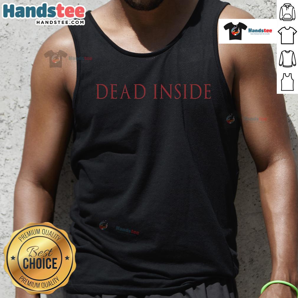 Funny 'Dead Inside' tank top design featuring a playful graphic, perfect for casual wear and expressing humor.