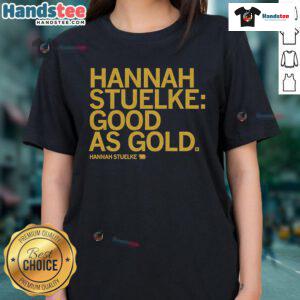 Nice Hannah Stuelke Good As Gold Ladies Tee featuring a stylish design perfect for casual outfits.