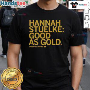 Alt Text: Nice Hannah Stuelke Good As Gold T-Shirt featuring a stylish design in vibrant colors, perfect for casual wear.
