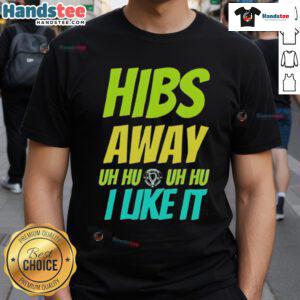 Nice Hibs Away Uh Uh I Like It T-Shirt featuring vibrant colors and bold design, perfect for Hibernian FC fans.