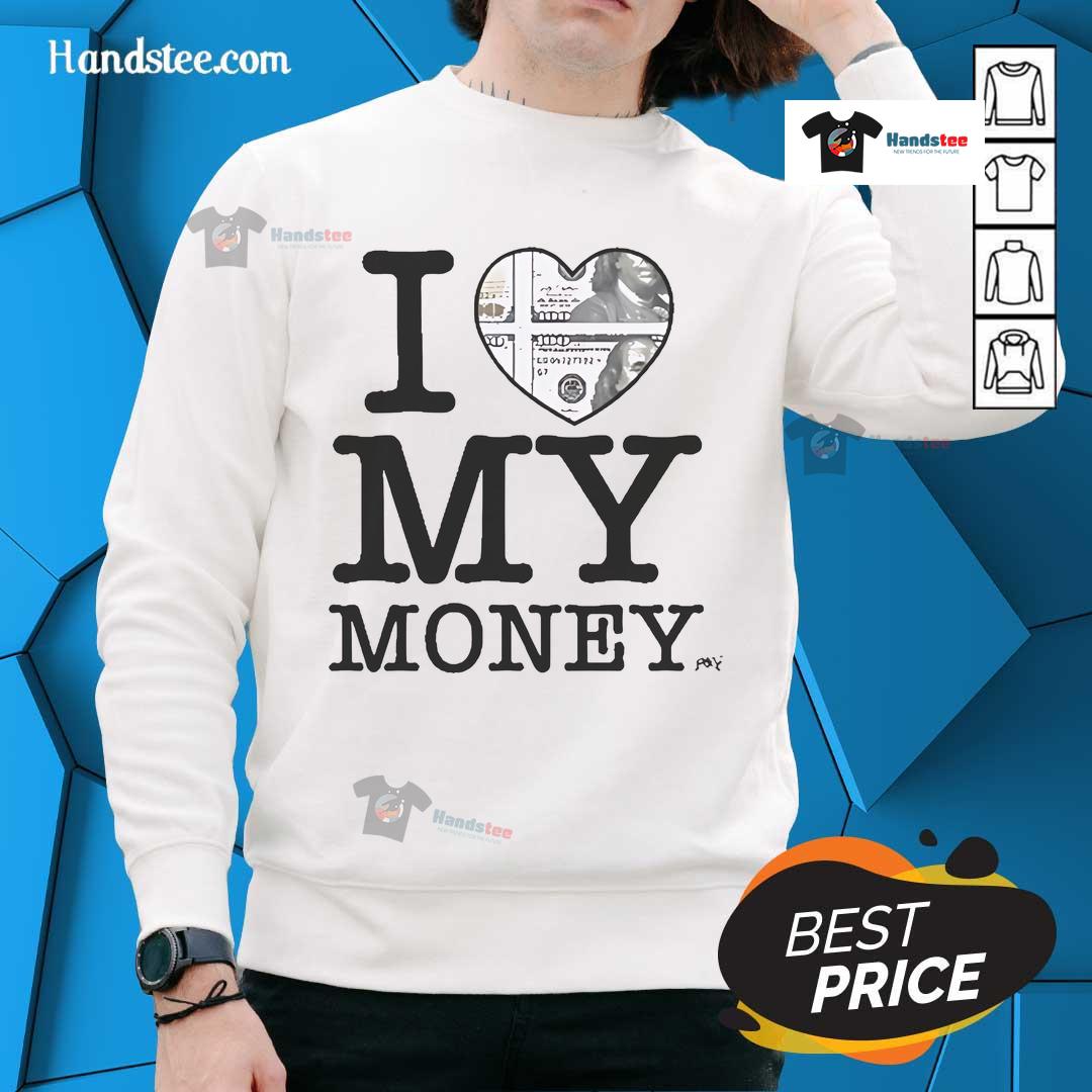 Cozy 'I Love My Money' sweatshirt in soft fabric, perfect for casual wear and showcasing your love for money.