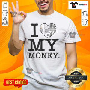Nice I Love My Money T-Shirt featuring a bold graphic design, perfect for expressing love for money and style.