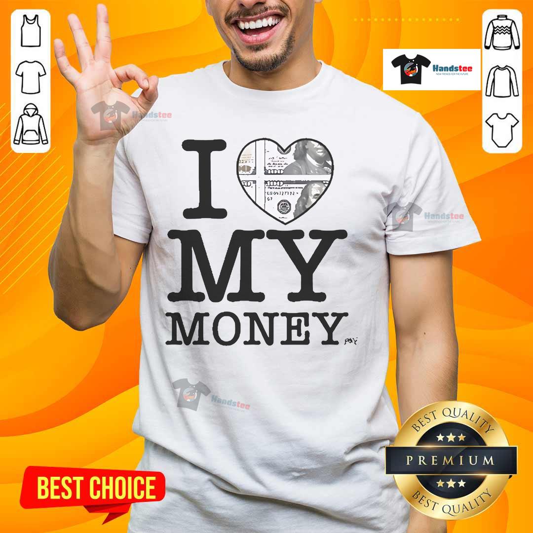 Nice I Love My Money T-Shirt featuring a bold graphic design, perfect for expressing love for money and style.