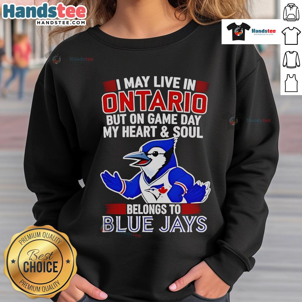 Cozy sweatshirt featuring 'My Heart And Soul Belongs To The Toronto Blue Jays' design, perfect for game day in Ontario.