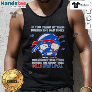 Stylish tank top featuring 'Nice If You Stand By Them' quote, perfect for loyal friends during good and bad times.