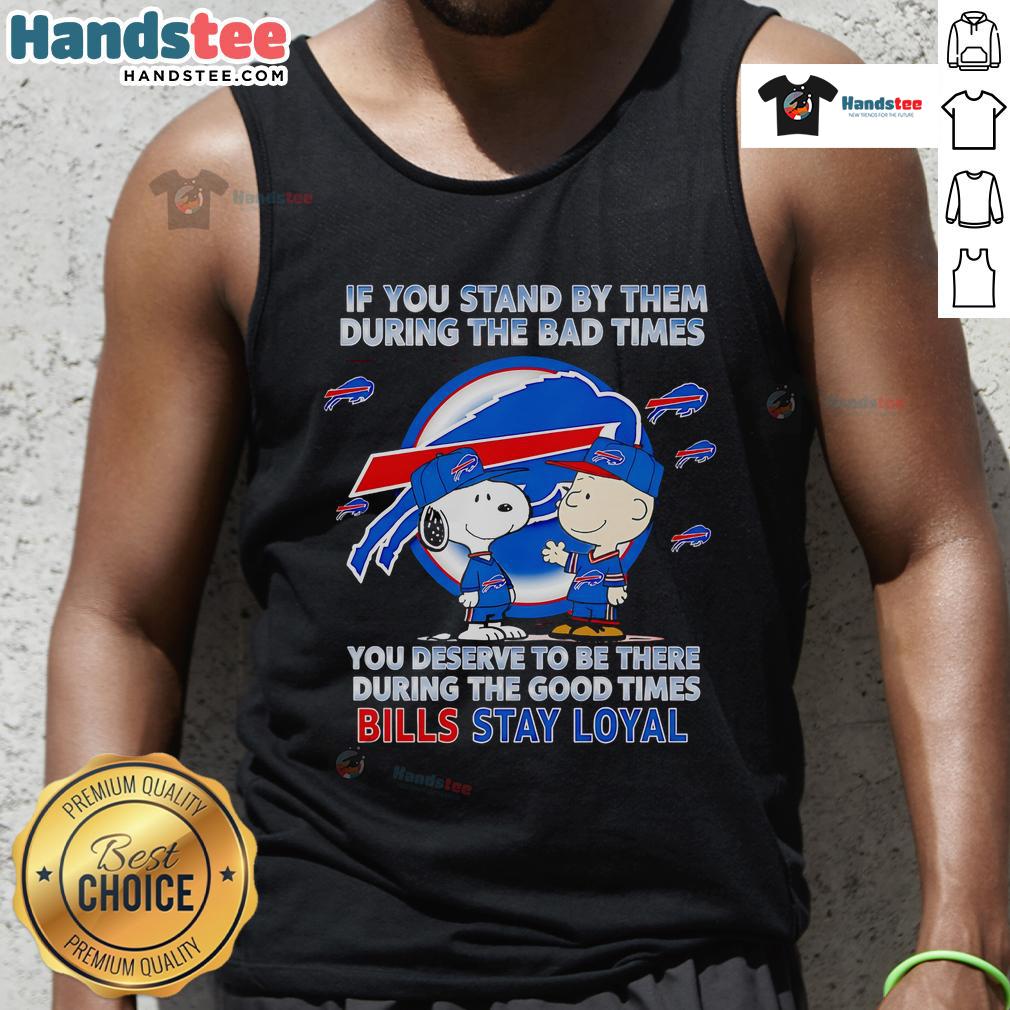 Stylish tank top featuring 'Nice If You Stand By Them' quote, perfect for loyal friends during good and bad times.