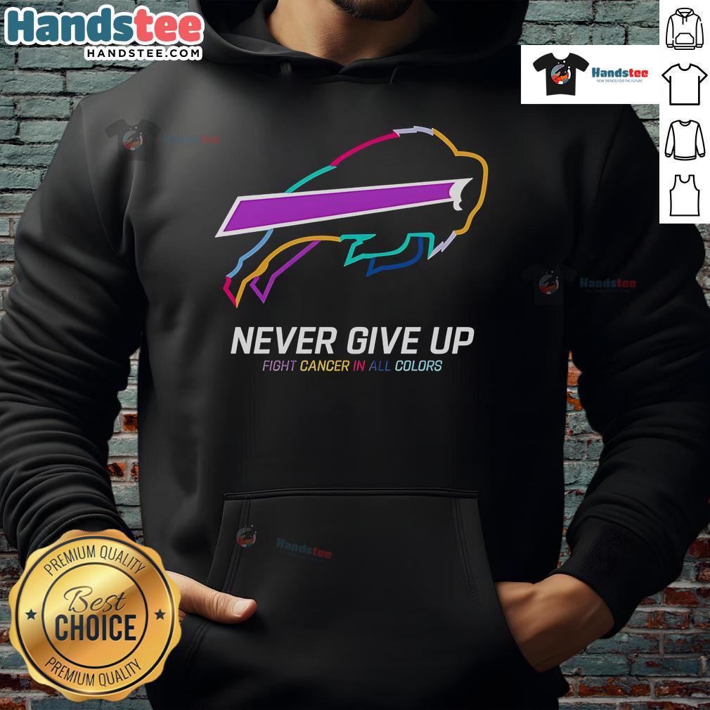 Colorful 'Never Give Up' Buffalo Bills hoodie supporting cancer awareness and resilience against cancer.