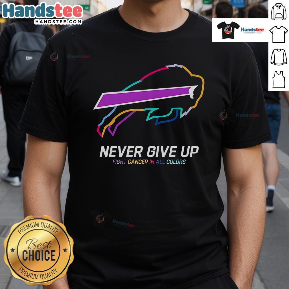Colorful 'Never Give Up' Buffalo Bills T-Shirt supporting cancer awareness and resilience in the fight against cancer.