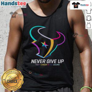 Colorful 'Never Give Up' tank top for cancer awareness, featuring Houston Texans logo, perfect for showing support.