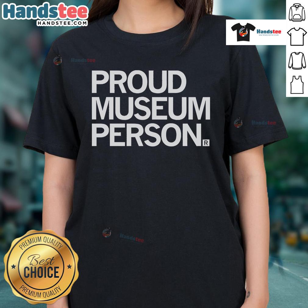 Nice Proud Museum Person wearing a Ladies Tee, showcasing art appreciation and style in a vibrant museum setting.