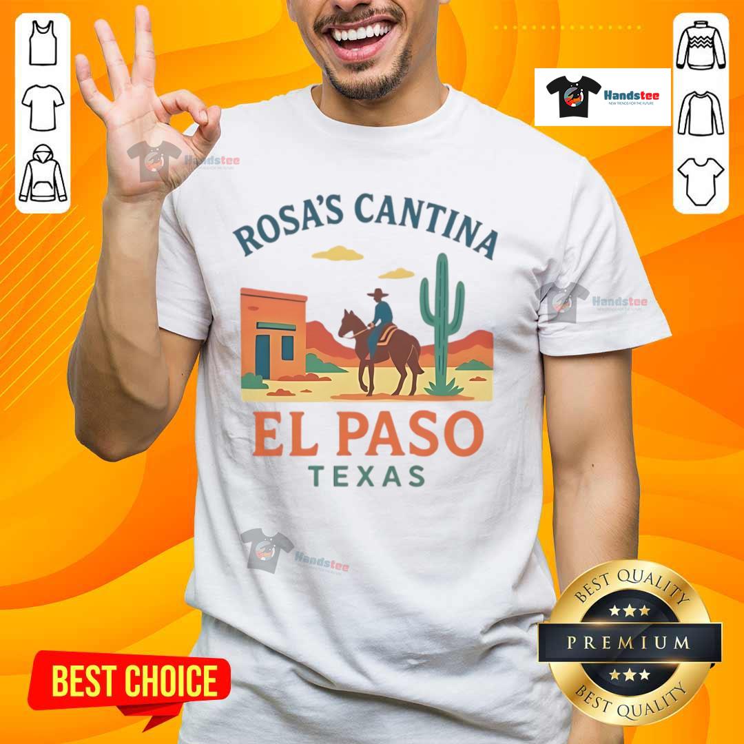 Nice Rosa's Cantina El Paso Texas T-Shirt featuring vibrant design and iconic branding from the famous cantina.