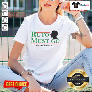 Nice Ruto Must Go Date With Destiny Ladies Tee featuring a stylish design for women who support Ruto's vision.